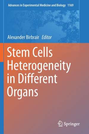 Stem Cells Heterogeneity in Different Organs de Alexander Birbrair