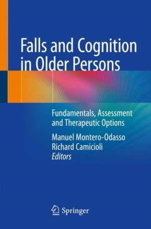 Falls and Cognition in Older Persons: Fundamentals, Assessment and Therapeutic Options de Manuel Montero-Odasso