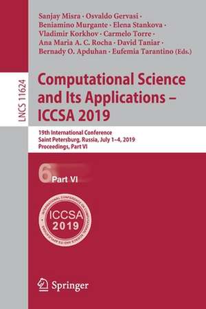 Computational Science and Its Applications – ICCSA 2019: 19th International Conference, Saint Petersburg, Russia, July 1–4, 2019, Proceedings, Part VI de Sanjay Misra