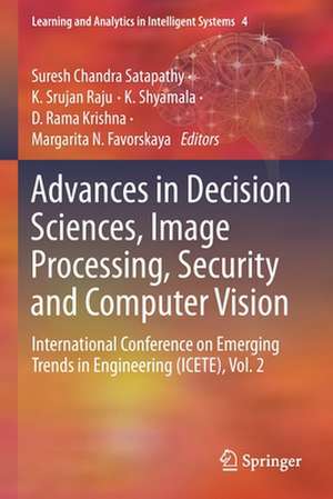 Advances in Decision Sciences, Image Processing, Security and Computer Vision: International Conference on Emerging Trends in Engineering (ICETE), Vol. 2 de Suresh Chandra Satapathy