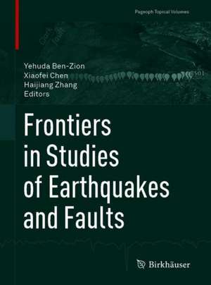 Frontiers in Studies of Earthquakes and Faults de Yehuda Ben-Zion