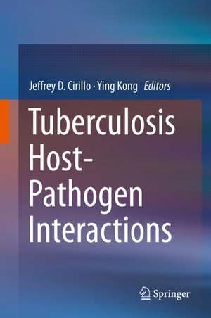 Tuberculosis Host-Pathogen Interactions de Jeffrey D. Cirillo