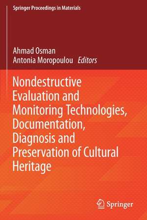 Nondestructive Evaluation and Monitoring Technologies, Documentation, Diagnosis and Preservation of Cultural Heritage de Ahmad Osman