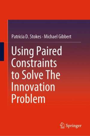 Using Paired Constraints to Solve The Innovation Problem de Patricia D. Stokes