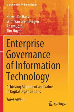 Enterprise Governance of Information Technology: Achieving Alignment and Value in Digital Organizations de Steven De Haes