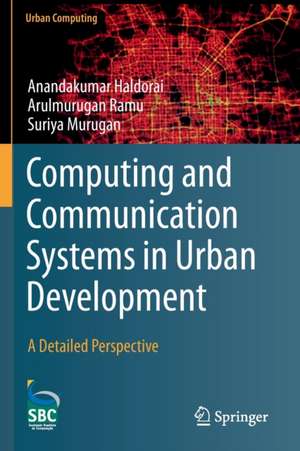 Computing and Communication Systems in Urban Development: A Detailed Perspective de Anandakumar Haldorai