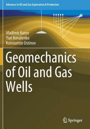 Geomechanics of Oil and Gas Wells de Vladimir Karev