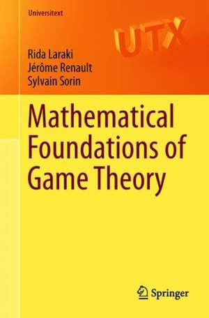 Mathematical Foundations of Game Theory de Rida Laraki