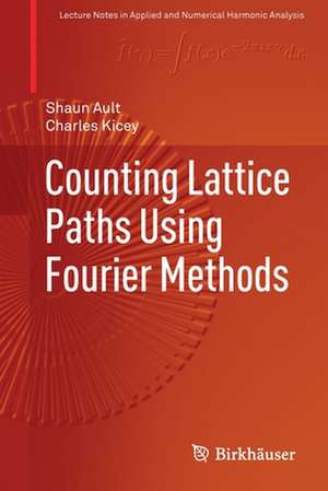 Counting Lattice Paths Using Fourier Methods de Shaun Ault