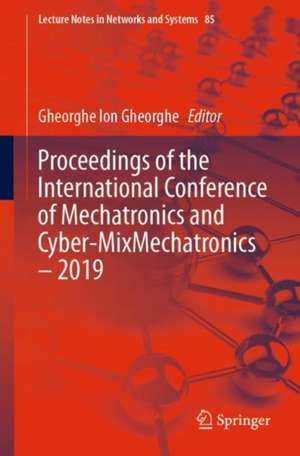 Proceedings of the International Conference of Mechatronics and Cyber-MixMechatronics – 2019 de Gheorghe Ion Gheorghe