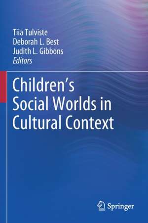 Children’s Social Worlds in Cultural Context de Tiia Tulviste