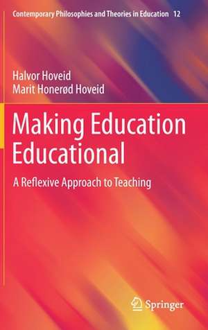 Making Education Educational: A Reflexive Approach to Teaching de Halvor Hoveid