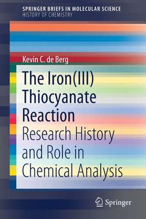 The Iron(III) Thiocyanate Reaction: Research History and Role in Chemical Analysis de Kevin C. de Berg