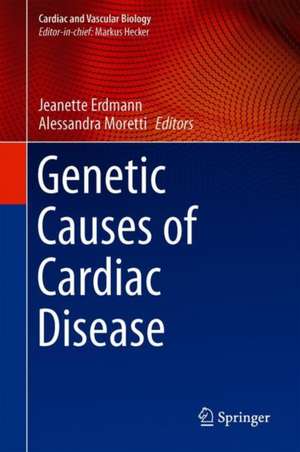 Genetic Causes of Cardiac Disease de Jeanette Erdmann