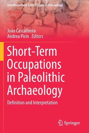 Short-Term Occupations in Paleolithic Archaeology: Definition and Interpretation de João Cascalheira