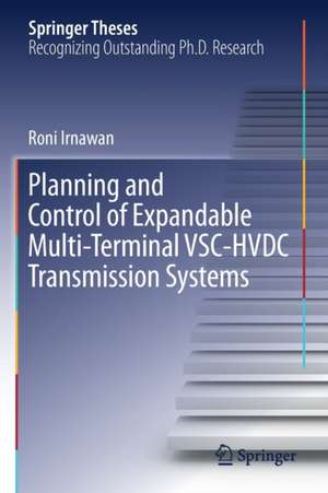 Planning and Control of Expandable Multi-Terminal VSC-HVDC Transmission Systems de Roni Irnawan