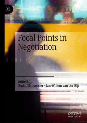 Focal Points in Negotiation de Rudolf Schuessler