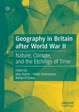 Geography in Britain after World War II: Nature, Climate, and the Etchings of Time de Max Martin