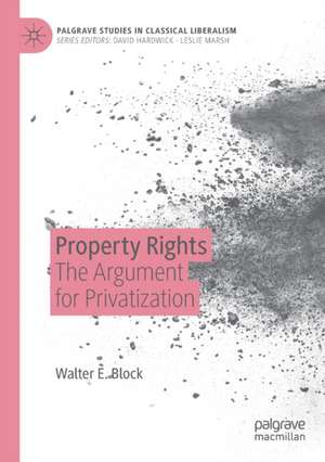 Property Rights: The Argument for Privatization de Walter E. Block