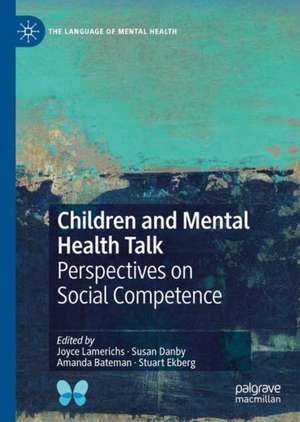 Children and Mental Health Talk: Perspectives on Social Competence de Joyce Lamerichs