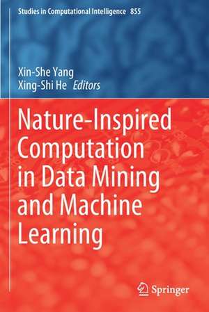 Nature-Inspired Computation in Data Mining and Machine Learning de Xin She Yang