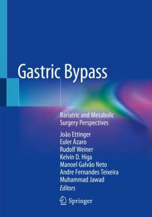 Gastric Bypass: Bariatric and Metabolic Surgery Perspectives de João Ettinger