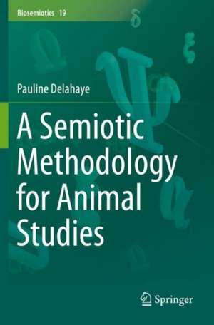 A Semiotic Methodology for Animal Studies de Pauline Delahaye