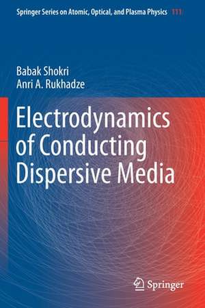 Electrodynamics of Conducting Dispersive Media de Babak Shokri