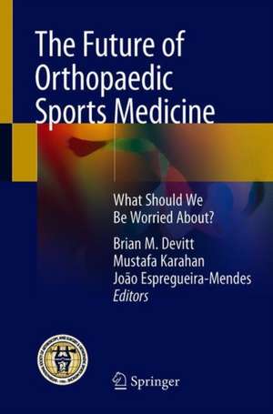 The Future of Orthopaedic Sports Medicine: What Should We Be Worried About? de Brian M. Devitt