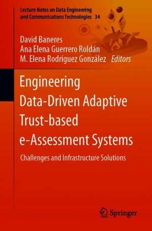 Engineering Data-Driven Adaptive Trust-based e-Assessment Systems: Challenges and Infrastructure Solutions de David Baneres