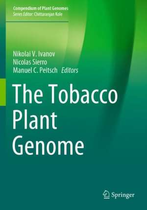 The Tobacco Plant Genome de Nikolai V. Ivanov