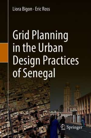 Grid Planning in the Urban Design Practices of Senegal de Liora Bigon