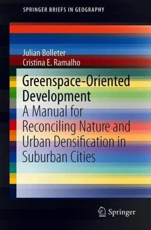 Greenspace-Oriented Development: Reconciling Urban Density and Nature in Suburban Cities de Julian Bolleter