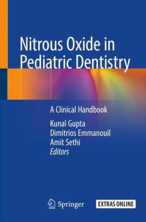 Nitrous Oxide in Pediatric Dentistry: A Clinical Handbook de Kunal Gupta