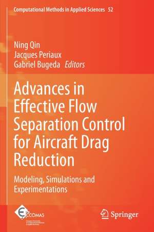 Advances in Effective Flow Separation Control for Aircraft Drag Reduction: Modeling, Simulations and Experimentations de Ning Qin