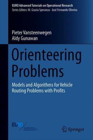 Orienteering Problems: Models and Algorithms for Vehicle Routing Problems with Profits de Pieter Vansteenwegen