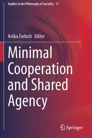 Minimal Cooperation and Shared Agency de Anika Fiebich