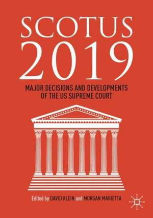 SCOTUS 2019: Major Decisions and Developments of the US Supreme Court de David Klein