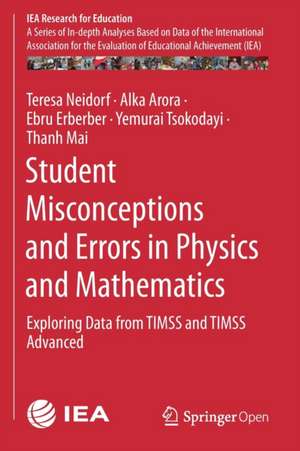 Student Misconceptions and Errors in Physics and Mathematics: Exploring Data from TIMSS and TIMSS Advanced de Teresa Neidorf