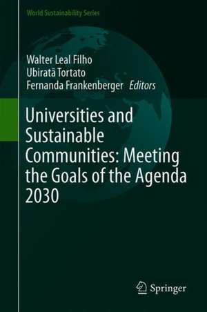 Universities and Sustainable Communities: Meeting the Goals of the Agenda 2030 de Walter Leal Filho