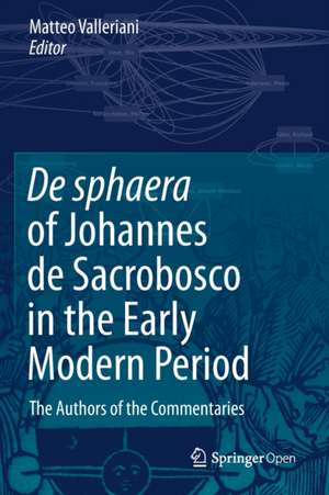 De sphaera of Johannes de Sacrobosco in the Early Modern Period: The Authors of the Commentaries de Matteo Valleriani