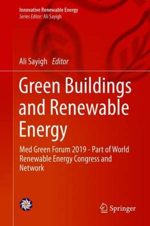 Green Buildings and Renewable Energy: Med Green Forum 2019 - Part of World Renewable Energy Congress and Network de Ali Sayigh