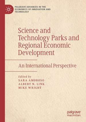 Science and Technology Parks and Regional Economic Development: An International Perspective de Sara Amoroso