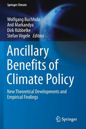 Ancillary Benefits of Climate Policy: New Theoretical Developments and Empirical Findings de Wolfgang Buchholz