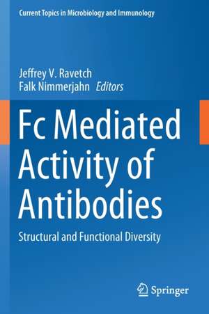 Fc Mediated Activity of Antibodies: Structural and Functional Diversity de Jeffrey V. Ravetch