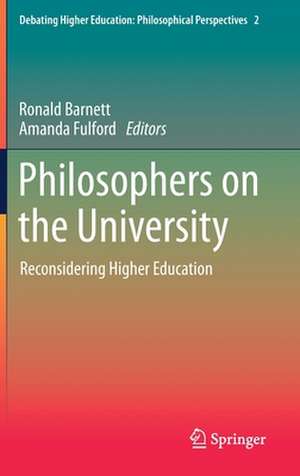 Philosophers on the University: Reconsidering Higher Education de Ronald Barnett