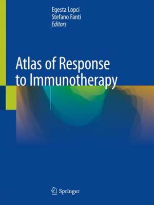 Atlas of Response to Immunotherapy de Egesta Lopci