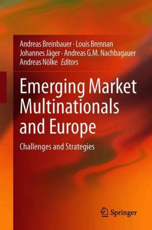 Emerging Market Multinationals and Europe: Challenges and Strategies de Andreas Breinbauer