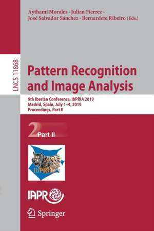 Pattern Recognition and Image Analysis: 9th Iberian Conference, IbPRIA 2019, Madrid, Spain, July 1–4, 2019, Proceedings, Part II de Aythami Morales