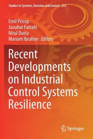 Recent Developments on Industrial Control Systems Resilience de Emil Pricop